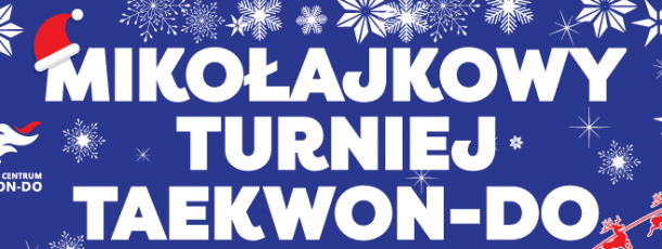 HO HO HO XIV Mikołajkowy Turniej Taekwon-do